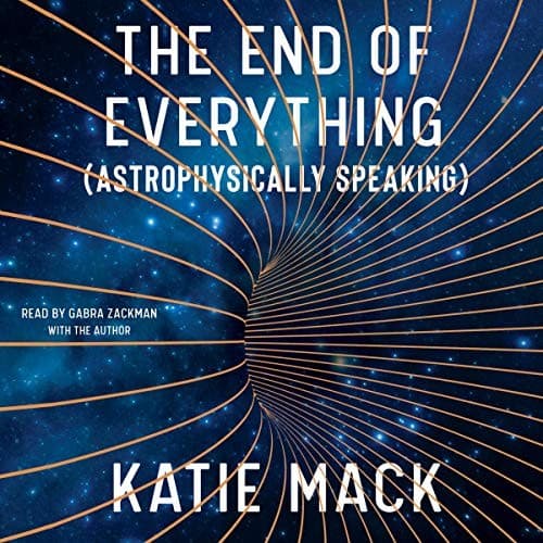 The End of Everything by Katie Mack